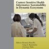 Context Sensitive Health Informatics: Sustainability in Dynamic Ecosystems (PDF)