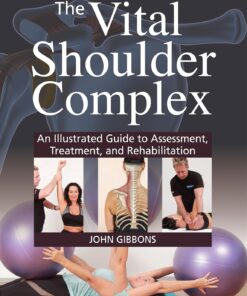 The Vital Shoulder Complex: An Illustrated Guide to Assessment, Treatment, and Rehabilitation (English Edition), 18th Edition (EPUB)