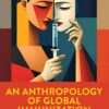 An Anthropology of Global Immunization: Vaccine Politics and Realities in Ethnographic Perspective (PDF)