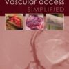 Vascular Access Simplified, 2nd Edition (PDF)