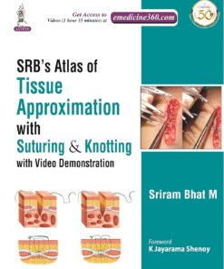 SRB’S Atlas of Tissue Approximation with Suturing & Knotting with Video: with Video Demonstration (EPUB)