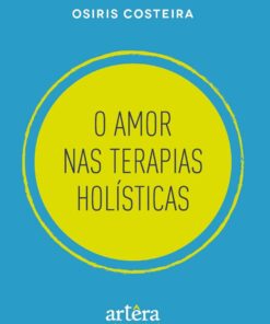 O amor nas terapias holísticas (EPUB)