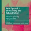 New Dynamics of Disability and Rehabilitation (PDF) New Dynamics of Disability and Rehabilitation (PDF)