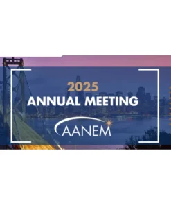AANEM 2025 Annual Meeting (Videos with closed captions + Slides)