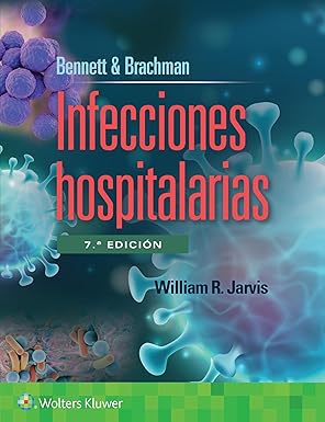 Bennett & Brachman. Infecciones hospitalarias (Spanish Edition) Seventh Edition (EPUB) Bennett & Brachman. Infecciones hospitalarias (Spanish Edition) Seventh Edition (EPUB)