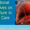 Cleveland Clinic International Perspectives on Liver Failure in Critical Care 2025 Cleveland Clinic International Perspectives on Liver Failure in Critical Care 2025