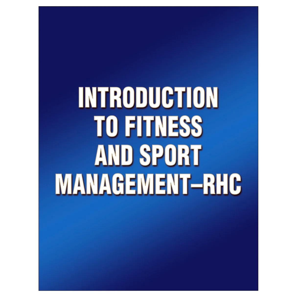 Introduction to Fitness and Sport Management-RHC (PDF) Introduction to Fitness and Sport Management-RHC (PDF)