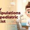 OHI-S Daily manipulations of a pediatric dentist from communication to restoration OHI-S Daily manipulations of a pediatric dentist from communication to restoration