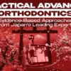 OHI-S Practical Advanced Orthodontics. Evidence-Based Approaches from Japan’s Leading Experts