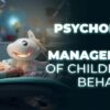 OHI-S Psychology and management of children’s behavior OHI-S Psychology and management of children’s behavior