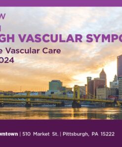UPMC Pittsburgh Vascular Symposium Comprehensive Vascular Care 2024