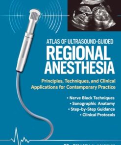 Atlas of Ultrasound-Guided Regional Anesthesia: Principles, Techniques, and Clinical Applications for Contemporary Practice (EPUB)