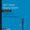 AJCC Cancer Staging System: Oropharynx (HPV-Associated): Version 9 of the AJCC Cancer Staging System (PDF)