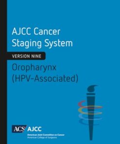 AJCC Cancer Staging System: Oropharynx (HPV-Associated): Version 9 of the AJCC Cancer Staging System (PDF)
