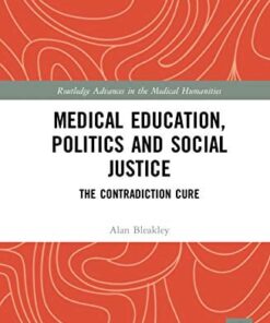 Medical Education, Politics and Social Justice (Routledge Advances in the Medical Humanities) (PDF)