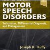 Motor Speech Disorders: Substrates, Differential Diagnosis, and Management, 5th edition (EPUB) Motor Speech Disorders: Substrates, Differential Diagnosis, and Management, 5th edition (EPUB)