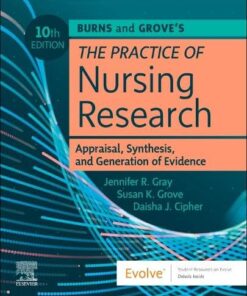 Burns and Grove’s The Practice of Nursing Research: Appraisal, Synthesis, and Generation of Evidence, 10th edition (PDF)