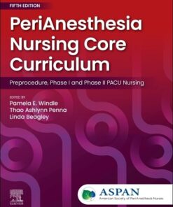 PeriAnesthesia Nursing Core Curriculum: Preprocedure, Phase I and Phase II PACU Nursing, 5th edition (PDF)