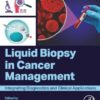 Liquid biopsy in Cancer Management: Integrating Diagnostics and Clinical Applications (True PDF from Publisher)