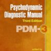 Psychodynamic Diagnostic Manual: PDM-3, 3rd edition (Original PDF from Publisher) Psychodynamic Diagnostic Manual: PDM-3, 3rd edition (Original PDF from Publisher)