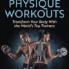 100 Best Physique Workouts: Transform Your Body With the World’s Top Trainers (PDF) 100 Best Physique Workouts: Transform Your Body With the World’s Top Trainers (PDF)