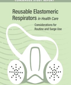 Reusable Elastomeric Respirators in Health Care: Considerations for Routine and Surge Use (PDF)