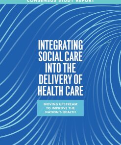 Integrating Social Care into the Delivery of Health Care: Moving Upstream to Improve the Nation’s Health (EPUB)