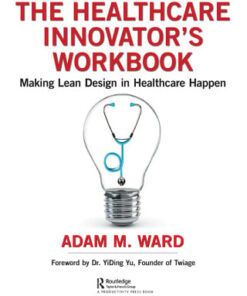 The Healthcare Innovator’s Workbook (PDF)
