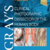 Gray’s Clinical Photographic Dissector of the Human Body, 3rd Edition (PDF)