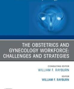 The Obstetrics and Gynecology Workforce: Challenges and Strategies, An Issue of Obstetrics and Gynecology Clinics of North America (EPUB)