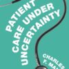 Patient Care under Uncertainty (PDF)