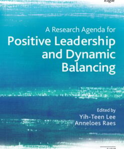 A Research Agenda for Positive Leadership and Dynamic Balancing (EPUB)