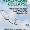 The Healthcare Collapse (PDF)