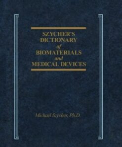 Szycher’s Dictionary of Biomaterials and Medical Devices (PDF)