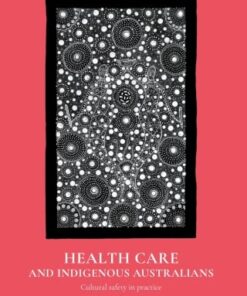 Health Care and Indigenous Australians, 3rd Edition (PDF)