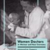 Women Doctors in Weimar and Nazi Germany (PDF)