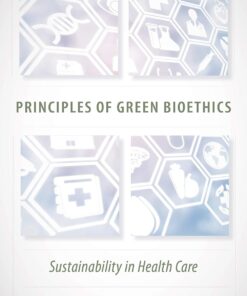 Principles of Green Bioethics: Sustainability in Health Care (EPUB)