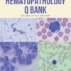 Hematopathology Q Bank: Board-Style Review (EPUB)