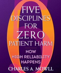 Five Disciplines for Zero Patient Harm: How High Reliability Happens (EPUB)
