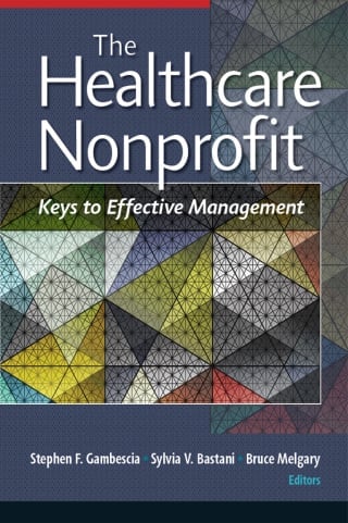 The Healthcare Nonprofit: Keys to Effective Management (EPUB) The Healthcare Nonprofit: Keys to Effective Management (EPUB)
