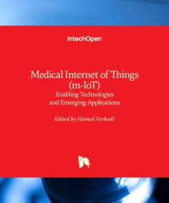 Medical Internet of Things (m-IoT): Enabling Technologies and Emerging Applications (PDF)