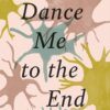 Dance Me to the End: Ten Months and Ten Days with ALS (PDF)