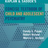Kaplan & Sadock’s Concise Textbook of Child and Adolescent Psychiatry, 2nd Edition (EPUB) Kaplan & Sadock’s Concise Textbook of Child and Adolescent Psychiatry, 2nd Edition (EPUB)