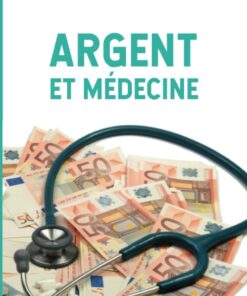 Argent et médecine (French Edition), 13th Edition (PDF)