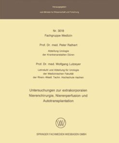 Untersuchungen zur extrakorporalen Nierenchirurgie, Nierenperfusion und Autotransplantation (Forschungsberichte des Landes Nordrhein-Westfalen, 3018) (German Edition) (PDF)