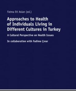 Approaches to Health of Individuals Living in Different Cultures in Turkey (EPUB)