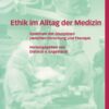 Ethik Im Alltag Der Medizin: Spektrum Der Disziplinen Zwischen Forschung Und Therapie (PDF)