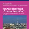 Der Masterstudiengang “Consumer Health Care” an der Charité Universitätsmedizin Berlin 2001 bis 2018 – eine Bilanz, 12th Edition (PDF)