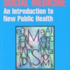 SOCIAL MEDICINE. AN INTRODUCTION TO NEW PUBLIC HEALTH | measurement of population health | health care system | health programmes | health economy (PDF)