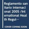 Reglamento sanitario internacional (2005) (Spanish Edition), 3rd Edition (PDF)